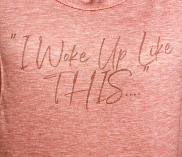 I Woke Up Like THIS: Nursing Tee